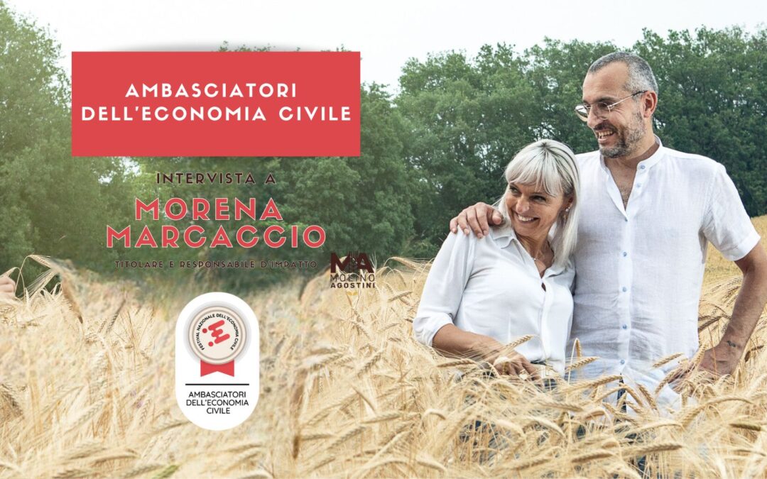 “Ambasciatori dell’Economia Civile”: intervista a Morena Marcaccio